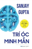 Sách Trí Óc Minh Mẫn - Để Não Bộ Sắc Bén Ở Mọi Lứa Tuổi - Sanjay Gupta