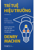 Sách Trí Tuệ Hiệu Trưởng - Những Lời Khuyên Thiết Yếu Cho Các Nhà Lãnh Đạo Trường Học - Denry Machin