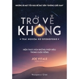 Combo Sách Trở về không - Không giới hạn - Trải nghiệm Ho'oponopono (Bộ 2 Cuốn) của tác giả Joe Vitale