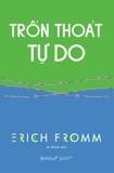 Combo Sách Erich Fromm: Xã Hội Tỉnh Táo + Nghệ Thuật Yêu + Trốn Thoát Tự Do - (3 cuốn)