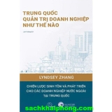 Trung Quốc Quản Trị Doanh Nghiệp Như Thế Nào - Lindsey Zhang