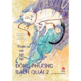 Bộ Sách Truyện Xưa Bất Tận - Đông Phương Bách Quái (Bộ 2 Tập) Trương Vân, Miêu Cửu
