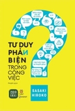 Tư Duy Phản Biện Trong Công Việc - Sasaki Hiroko 