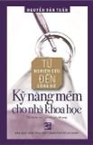 Từ Nghiên Cứu Đến Công Bố - Kỹ Năng Mềm Cho Nhà Khoa Học (Bìa Cứng) - Nguyễn Văn Tuấn