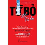 Từ Bỏ Để Tự Do - Julia Keller