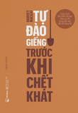 Tự Đào Giếng Trước Khi Chết Khát - Harvey Mackay