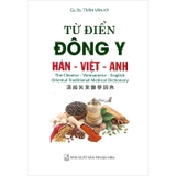 sách Từ Điển Đông Y Hán - Việt - Anh (Bìa Cứng) GS.BS.Trần Văn Kỳ