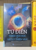 Từ Điển Thiên Văn Học và Vật Lý Hiện Đại (trong bộ 5 cuốn bức tranh vũ trụ) - Đặng Vũ Tuấn Sơn