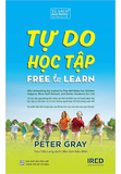 sách Tự Do Học Tập - Free To Learn - Peter Gray