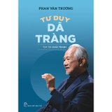 Sách Tư Duy Dã Tràng - Tim Trí Giao Tranh (Phan Văn Trường)