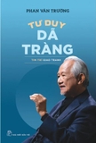 Sách Tư Duy Dã Tràng - Tim Trí Giao Tranh (Phan Văn Trường)