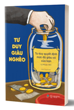 Sách Tư Duy Giàu Nghèo: Tư Duy Quyết Định Mức Độ Giàu Có Của Bạn - Lý Nhược Vấn