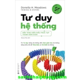 Tư Duy Hệ Thống - Nền Tảng Biến Điều Phức Tạp Thành Đơn Giản (Donella Meadows)