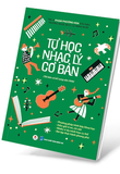 Sách Tự Học Nhạc Lý Cơ Bản - TS. Phạm Phương Hoa, Trương Ngọc Bích, Cù Minh Nhật