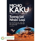 Tương Lai Nhân Loại - Michio Kaku