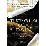 Combo (4 Cuốn Sách)Chia Rẽ + Những Tù Nhân Của Địa Lý + Quyền Lực Của Địa Lý + Tương Lai Của Địa Lý (Bìa Cứng) Tim Marshall