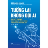 Tương Lai Không Đợi Ai - Bernard Marr