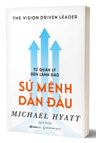 Từ Quản Lý Đến Lãnh Đạo - Sứ Mệnh Dẫn Đầu - Michael Hyatt