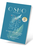 Sách Tử Tử Sinh Sinh - Đi Tìm Ý Nghĩa Đích Thực Của Cuộc Đời - Osho
