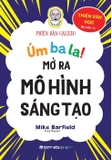 Combo Sách Úm Ba La Mở Ra Mô Hình Sáng Tạo (Bộ 4 Cuốn) - Mike Barfield