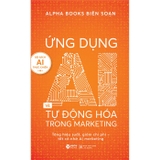 Combo (2 Cuốn Sách) Ứng Dụng AI Trong Giáo Dục + Ứng Dụng AI Và Tự động Hóa Trong Marketing