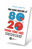 Ứng Dụng Nguyên Lý 80-20 Trong Công Việc - Yamamoto Noriaki