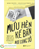 Sách Mưu Hèn Kế Bẩn Nơi Công Sở (Tái bản 2023) - Colin Gautreys - Mike Phipps