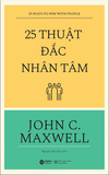 Sách 25 Thuật Đắc Nhân Tâm (Tái Bản 2023) - John C. Maxwell