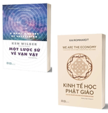 Combo (2 cuốn sách) Kinh Tế Học Phật Giáo - Một Lược Sử Về Vạn Vật - Kai Romhardt, Ken Wilber 