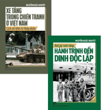 Sách Combo (2 cuốn sách) Xe Tăng Trong Chiến Tranh Ở Việt Nam - Bút Ký Lính Tăng (Hành Trình Đến Dinh Độc Lập) Nguyễn Khắc Nguyệt