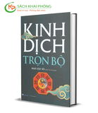 Sách Kinh Dịch Trọn Bộ (Bìa cứng) - Ngô Tất Tố dịch và chú giải