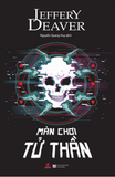 Sách Màn Chơi Tử Thần - Jeffery Deaver