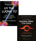 Combo (2 Cuốn Sách) Uy Thế Lượng Tử - Cuộc Cách Mạng Máy Tính Lượng Tử Sẽ Làm Thay Đổi Tất Cả Như Thế Nào + Phương Trình Của Chúa - Cuộc Truy Tìm Lý Thuyết Của Vạn Vật (Michio Kaku)