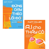 Combo (2 Cuốn sách) Đừng Dạy Theo Lối Đó! - Để Trở Thành Giáo Viên Siêu Ngầu Thời Đại Số + AI Cho Thầy Cô - Hướng Dẫn Ứng Dụng Nhanh Và Hiệu Quả Trong Lớp Học (Matt Miller)