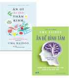 Combo (2 Cuốn Sách) Ăn Gì Cho Khỏi Thần Kinh + Ăn Để Bình Tâm (Uma Naidoo)