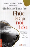 Phúc Lạc Từ Nội Hỏa - Lama Thubten Yeshe