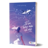 Sách Vẽ Em Bằng Màu Nỗi Nhớ - Tâm Phạm