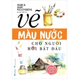 Vẽ Màu Nước Cho Người Mới Bắt Đầu