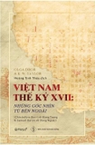 Combo Sách: Việt Nam Thế Kỷ XVII - Xã Hội Việt Nam Từ Thế Kỷ XVII - Luật Và Xã Hội Việt Nam Thế Kỷ XVII - XVIII (Bộ 3 cuốn) - của nhiều tác giả