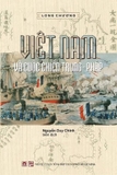 Việt Nam và cuộc chiến Trung - Pháp (Bìa cứng) - Long Chương (Nguyễn Duy Chính dịch)
