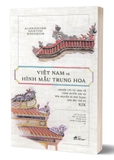 Sách Việt Nam Và Hình Mẫu Trung Hoa - Alexander Barton Woodside