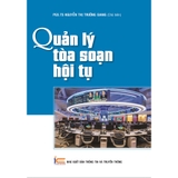 Sách Quản lý tòa soạn hội tụ của tác giả aPGS.TS Nguyễn Thị Trường Giang
