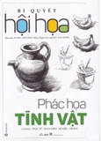 Sách Bí Quyết Hội Họa - Phác Họa Tĩnh Vật của tác giả Từ Hảo