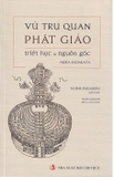 Combo (2 Cuốn Sách) Vũ Trụ Quan Phật Giáo (Triết Học Và Nguồn Gốc) - Vì Sao Phật Giáo Giàu Chân Lý (Đạo Phật Dưới Góc Nhìn Khoa Học Và Triết Học) - Robert Wright, Akira Sadakata