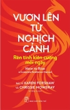 Sách Vươn Lên Từ Nghịch Cảnh - Rèn Tính Kiên Cường Mỗi Ngày - BS. Karen Forshaw, Chrissie Mowbray