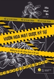 Vườn Hoa Mạt Dược Ký Sự - Những Kỳ Án Nổi Tiếng Chưa Có Lời Giải -  Hà Mạt Bì