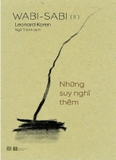 Combo (2 cuốn sách) Wabi - Sabi (I) - Cho Nghệ Sĩ, Nhà Thiết Kế, Nhà Thơ Và Triết Gia - Wabi - Sabi (II) - Những Suy Nghĩ Thêm - Leonard Koren