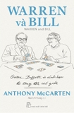 Warren Và Bill - Gates, Buffett Và Tình Bạn Đã Thay Đổi Thế Giới (Anthony McCarten)