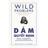 Combo (2 Cuốn Sách) Adam Smith Có Thể Thay Đổi Đời Bạn + Wild Problems - Dám Quyết Định (Russ Roberts)