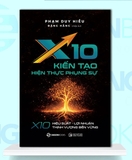 X10: Kiến Tạo Hiện Thực Phụng Sự - Phạm Duy Hiếu, Đặng Hằng chấp bút